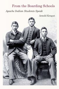 Book Cover for From the Boarding Schools by Arnold Krupat