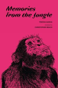 Book Cover for Memories from the Jungle by Tristan Garcia
