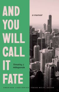 Book Cover for And You Will Call It Fate by Timothy J Hillegonds