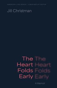 Book Cover for The Heart Folds Early by Jill Christman