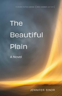 Book Cover for The Beautiful Plain by Jennifer Sinor