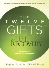 Book Cover for The Twelve Gifts of Life Recovery by Stephen Arterburn