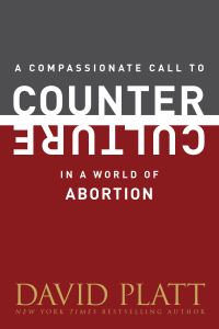 Book Cover for A Compassionate Call to Counter Culture in a World of Abortion by Mark Hitchcock