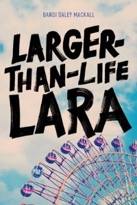 Book Cover for Larger-Than-Life Lara by Dandi Daley Mackall