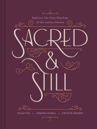 Book Cover for Sacred and Still by Kristin Demery, Kendra Roehl, Julie Fisk