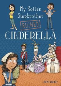 Book Cover for My Rotten Stepbrother Ruined Cinderella by Jerry Mahoney