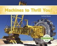 Book Cover for Machines to Thrill You! by Grace Hansen