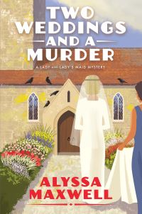 Book Cover for Two Weddings and a Murder by Alyssa Maxwell