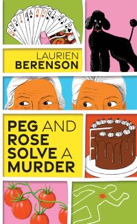 Book Cover for Peg and Rose Solve a Murder by Laurien Berenson