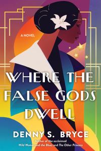 Book Cover for Where the False Gods Dwell by Denny S Bryce
