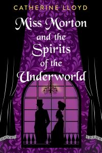 Book Cover for Miss Morton and the Spirits of the Underworld by Catherine Lloyd