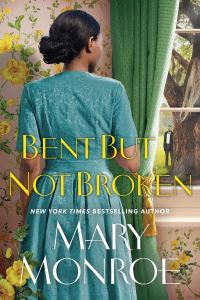 Book Cover for Bent but Not Broken by Mary Monroe