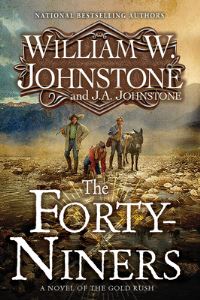 Book Cover for Forty-Niners #1, The by William W Johnstone, JA Johnstone