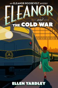 Book Cover for Eleanor and the Cold War by Ellen Yardley