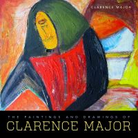 Book Cover for The Paintings and Drawings of Clarence Major by Clarence Major