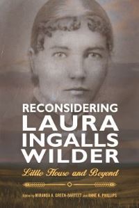 Book Cover for Reconsidering Laura Ingalls Wilder by Miranda A GreenBarteet, Anne K Phillips