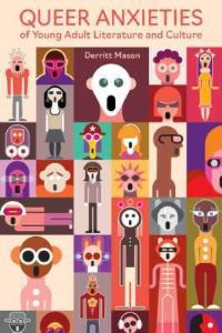 Book Cover for Queer Anxieties of Young Adult Literature and Culture by Derritt Mason