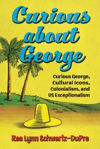 Book Cover for Curious About George by Rae Lynn SchwartzDuPre