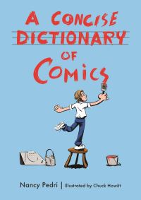 Book Cover for A Concise Dictionary of Comics by Nancy Pedri