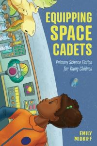 Book Cover for Equipping Space Cadets by Emily Midkiff