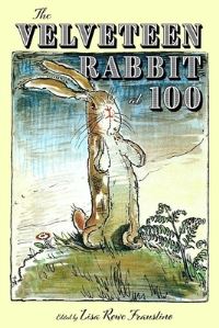 Book Cover for The Velveteen Rabbit at 100 by Lisa Rowe Fraustino