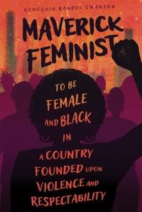 Book Cover for Maverick Feminist by Kemeshia Randle Swanson