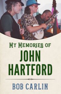 Book Cover for My Memories of John Hartford by Bob Carlin