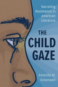 Book Cover for The Child Gaze by Amanda M Greenwell