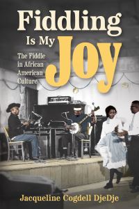 Book Cover for Fiddling Is My Joy by Jacqueline Cogdell DjeDje