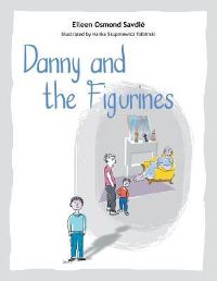 Book Cover for Danny and the Figurines by Eileen Osmond Savdié