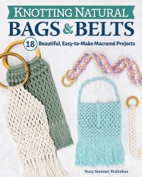 Book Cover for Knotting Natural Bags & Belts by Stacy Summer Malimban