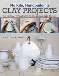 Book Cover for No Kiln, Handbuilding Clay Projects by Charlotte Vannier