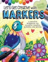 Book Cover for Let's Get Creative With Markers by Angelea Van Dam