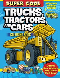 Book Cover for Super Cool Trucks, Tractors, and Cars Coloring Book by Matthew Clark