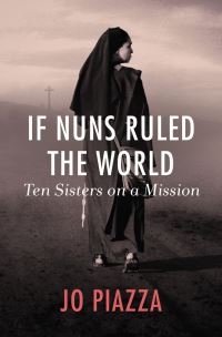 Book Cover for If Nuns Ruled the World by Jo Piazza