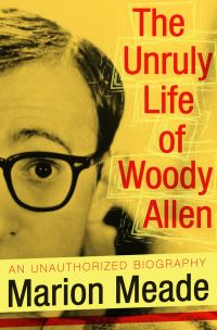 Book Cover for The Unruly Life of Woody Allen by Marion Meade