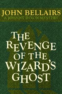 Book Cover for The Revenge of the Wizard's Ghost by John Bellairs