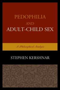 Book Cover for Pedophilia and Adult-Child Sex by Stephen Kershnar