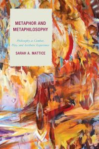 Book Cover for Metaphor and Metaphilosophy by Sarah A Mattice
