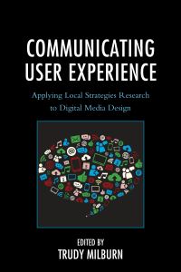 Book Cover for Communicating User Experience by Trudy Milburn