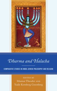 Book Cover for Dharma and Halacha by Ithamar Theodor, Yudit Kornberg Greenberg, Rachel McDermott, Daniel Polish, Tracy Pintchman, Phillipe Bornet, Ithamar Theodor, Aaron Gross, Purushottama Bilimoria