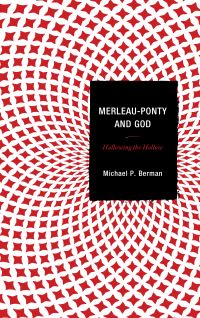 Book Cover for Merleau-Ponty and God by Michael Berman