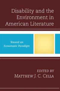 Book Cover for Disability and the Environment in American Literature by Matthew J C Cella