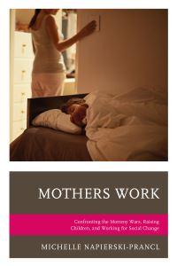 Book Cover for Mothers Work by Michelle NapierskiPrancl