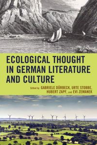 Book Cover for Ecological Thought in German Literature and Culture by Gabriele Duerbeck, Urte Stobbe, Hubert Zapf, Evi Zemanek, Aaron S Allen, Martin Bemmann, Hannes Bergthaller, Benjamin Bühler, Nils Büttner
