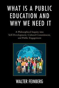 Book Cover for What Is a Public Education and Why We Need It by Walter Feinberg
