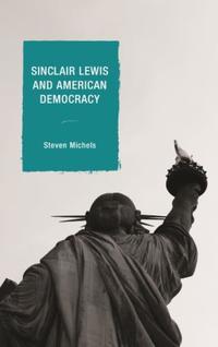 Book Cover for Sinclair Lewis and American Democracy by Steven J Michels