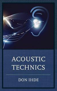 Book Cover for Acoustic Technics by Don Ihde