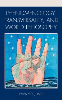 Book Cover for Phenomenology, Transversality, and World Philosophy by Hwa Yol Jung