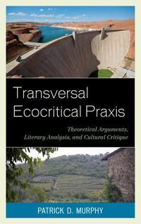Book Cover for Transversal Ecocritical Praxis by Patrick D Murphy